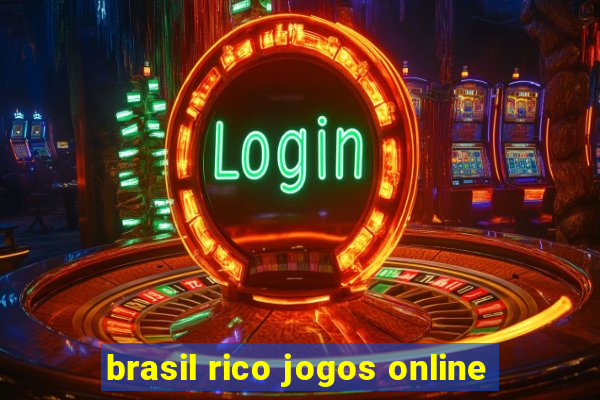 brasil rico jogos online